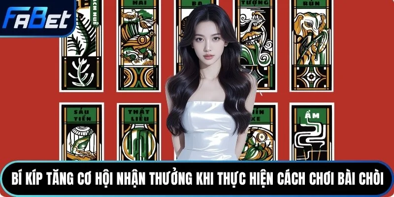 Bí kíp tăng cơ hội nhận thưởng khi thực hiện cách chơi bài chòi