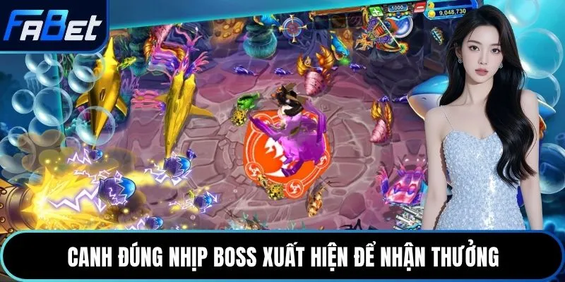 Canh đúng nhịp boss xuất hiện để nhận thưởng