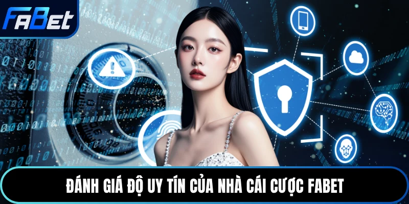 Đánh giá độ uy tín của nhà cái cược Fabet