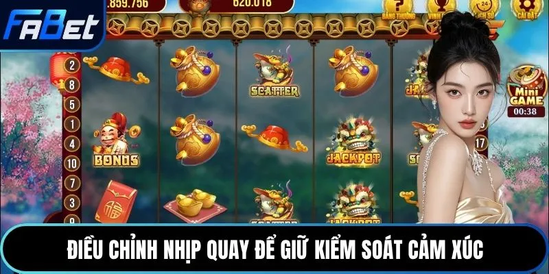 Điều chỉnh nhịp quay để giữ kiểm soát cảm xúc