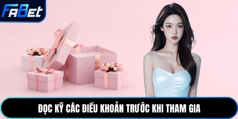 Đọc kỹ các điều khoản trước khi tham gia