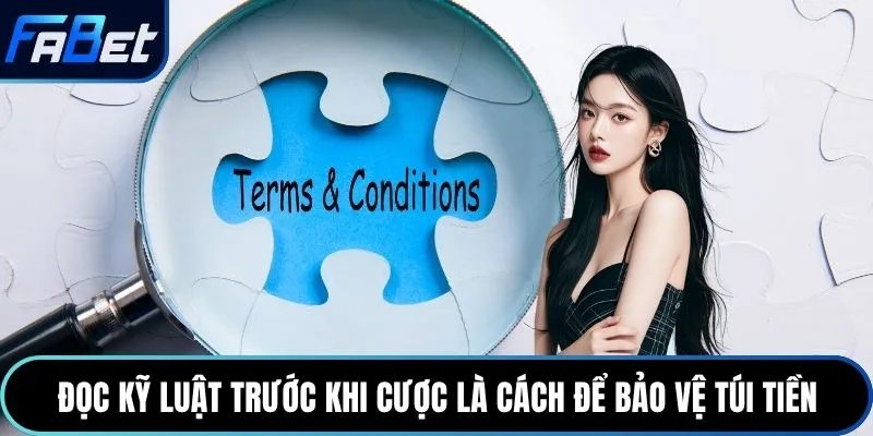 Đọc kỹ luật trước khi cược là cách để bảo vệ túi tiền