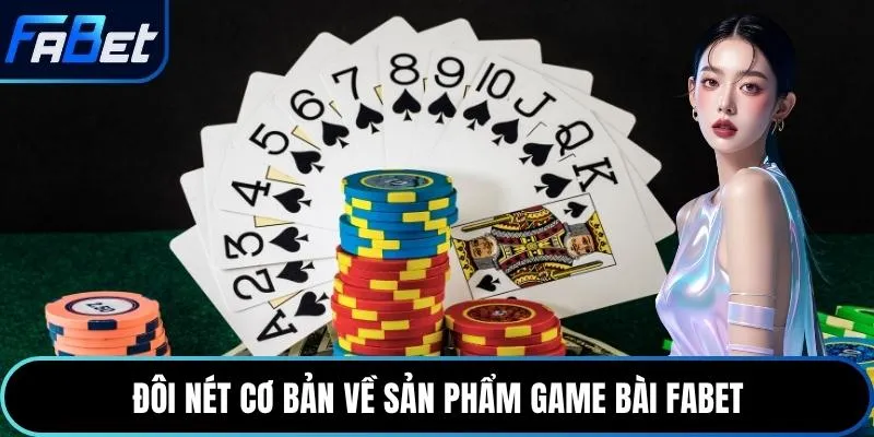 Đôi nét cơ bản về sản phẩm game bài Fabet