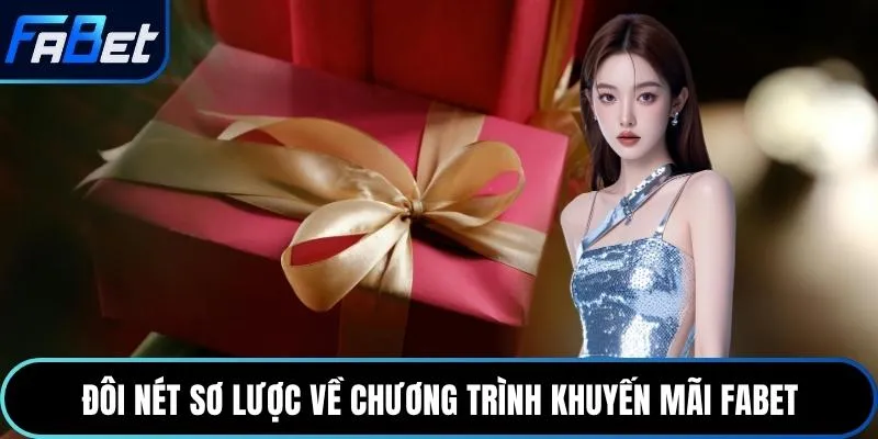 Đôi nét sơ lược về chương trình khuyến mãi Fabet