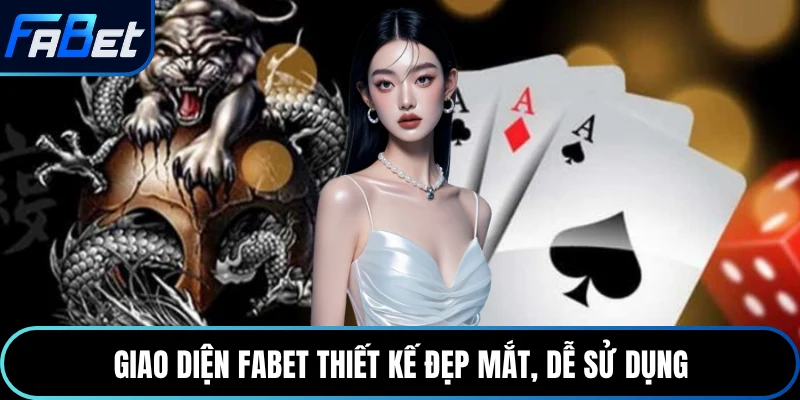 Giao diện Fabet thiết kế đẹp mắt, dễ sử dụng