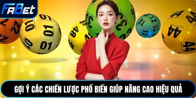 Gợi ý các chiến lược phổ biến giúp nâng cao hiệu quả