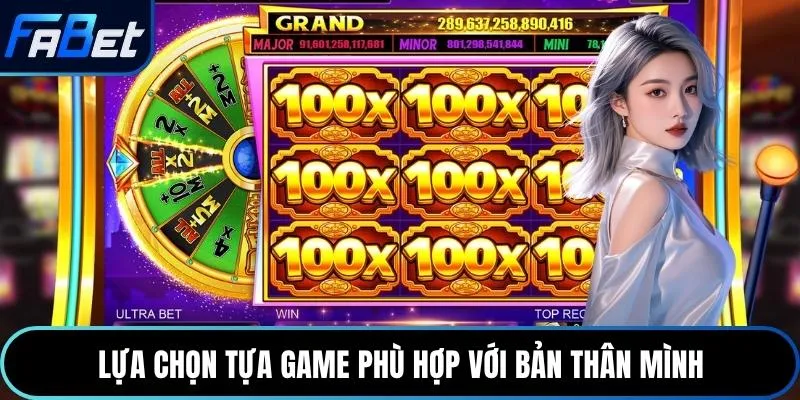 Lựa chọn tựa game phù hợp với bản thân mình