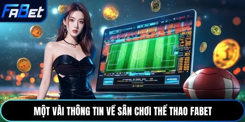 Một vài thông tin về sân chơi thể thao Fabet