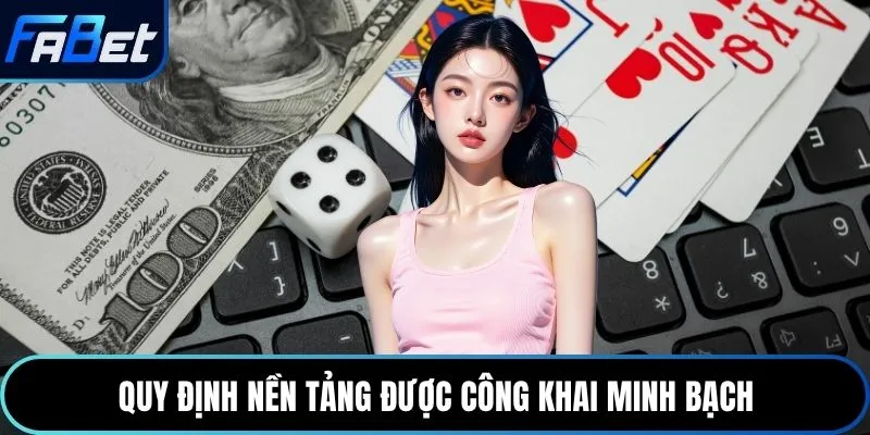 Quy định nền tảng được công khai minh bạch