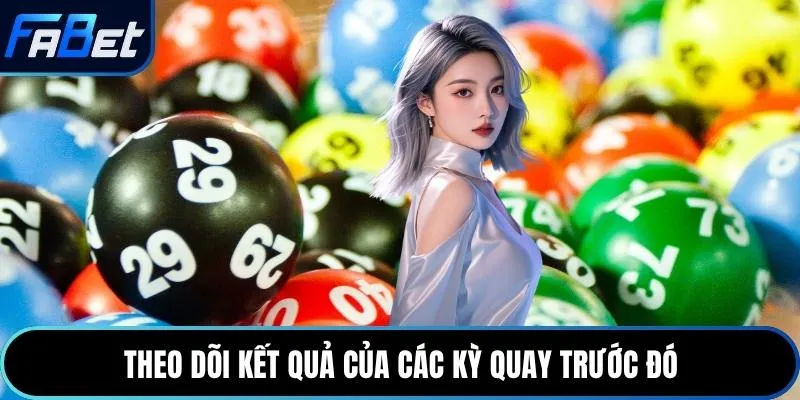 Theo dõi kết quả của các kỳ quay trước đó